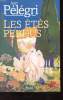 LES ETES PERDUS. PELEGRI JEAN