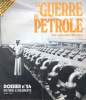 LA GUERRE DU PETROLE - DOSSIER N°24 - HISTOIRES ET DOCUMENTS - AVRIL 1974. MOSLEY LEONARD