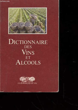 DICTIONNAIRE DES VINS ET ALCOOLS. HUET MYRIAM ET LAUZERAL VALERIE