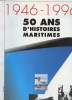 1946-1996 - 50 ANS D'HISTOIRES MARITIMES - LE MARIN - HORS SERIE JUIN/JUILLET/AOUT 1996. COLLECTIF