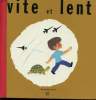 VITE ET LENT. COLLECTIF