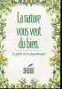 LA NATURE VOUS VEUT DU BIEN - LE GUIDE DE LA PHYTOTHERAPIE. COLLECTIF