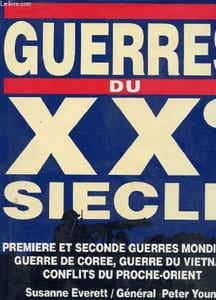 GUERRES DU XXe SIECLE - PREMIERE ET SECONDES GUERRES MONDIALES - GUERRE DE COREE - GUERRE DU VIETNAM - CONFLITS DU PROCHE-ORIENT