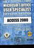 GUIDE DE PREPARATION A L'EXAMEN MICROSOFT OFFICE USER SPECIALIST - CERTIFICATION BUREAUTIQUE - ACCESS 2000. COLLECTIF