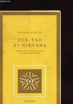 ZEN, TAO ET NIRVÂNA - ESPRIT ET COMPTEMPLATION EN EXTRÊME ORIENT. THOMAS MERTON