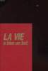 LA VIE A BIEN UN BUT. COLLECTIF