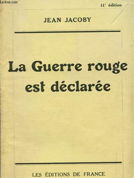 LA GUERRE ROUGE EST DECLAREE. JEAN JACOBY