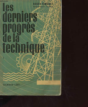 LES DERNIERS PROGRES DE LA TECHNIQUE TOME 1. ROGER SIMONET