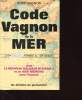 CODE VAGNON DE LA MER (CODE DE LA ROUTE DE LA MER) EN DEUX VOLUMES. PIERRE WADOUX - HENRI VAGNON