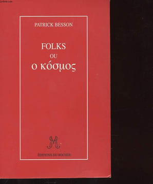 FOLKS ou O KOSMOS. PATRICK BESSON