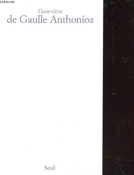 LA TRAVERSEE DE LA NUIT. GENEVIEVE DE GAULLE ANTHONIOZ