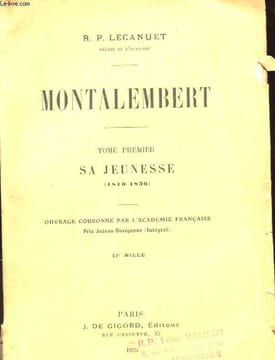 MONTALEMBERT - TOME PREMIER - SA JEUNESSE (1810-1836). R. P. LECUANET