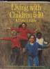 LIVING WITH CHILDREN 5-10. A PAREN'S GUIDE.. COLLECTIF