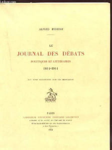LE JOURNAL DES DEBATS POLITIQUES ET LITTERAIRES 1814-1914