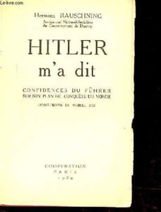 HITLER M'A DIT. CONFIDENCES DU FUHRER SUR SON PLAN DE CONQUETE DU MONDE