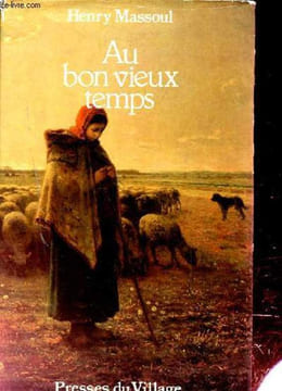 AU BON VIEUX TEMPS. MASSOUL HENRY