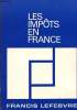 LES IMPOTS EN FRANCE. TRAITE PARTIQUE DE LA FISCALITE.. COLLECTIF