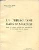 LA TUBERCULOSE DANS LE MARIAGE. FORMES ET FREQUENCE ACTUELLES DE LA PRIMO INFECTION ET DE LA PHTISIE CHEZ LES CONJOINTS. FAIVRE JACQUES