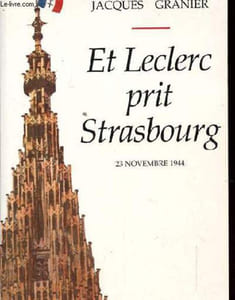 ET LECLERC PRIT STRASBOURG. 23 NOVEMBRE 1944