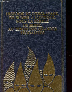 HISTOIRE DE L'ESCLAVAGE DE L'ANTIQUITE A NOS JOURS. YVES VERBEEK