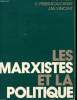 LES MARXISTES ET LA POLITIQUE. CHATELET / PISIER-KOUCHNER / J.M. VINCENT