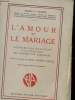L'AMOUR ET LE MARIAGE. CONTRIBUTION NOUVELLE A LA SOLUTION DES DIFFICULTES SEXUELLES. MARIE C. STOPES