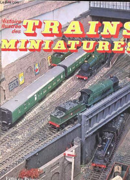 HISTOIRE ILLUSTREE DES TRAINS MINIATURES. PATRICK WHITEHOUSE - ALLEN LEVY