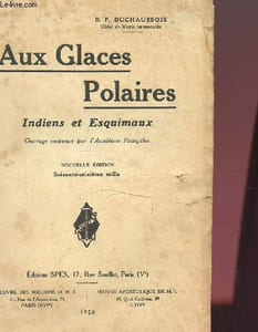 AUX GLACES POLAIRES INDIENS ET ESQUIMAUX