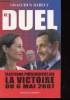 "LE DUEL - ELECTIONS PRESIDENTIELLES ""LA VICTOIRE DU 06 MAI 2007""". GRACCHUS BABEUF
