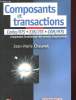 COMPOSANTS ET TRANSACTIONS - COMPRENDRE L'ARCHITECTURE DES SERVEURS D'APPLICATIONS. JEAN MARIE CHAUVET