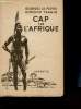 CAP SUR L'AFRIQUE. GEORGES LE FEVRE - EDMOND TRANIN