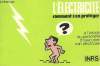 L'ELECTRICITE - comment s'en prot&eacute;ger ?. COLLECTIF