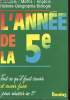 L'ANNEE DE LA 5e - FRANCAIS/MATHS/ANGLAIS/HISTOIRE-GEOGRAPHIE/BIOLOGIE. COLLECTIF