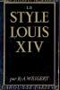 LE STYLE LOUIS XIV. R. -A. WEIGERT