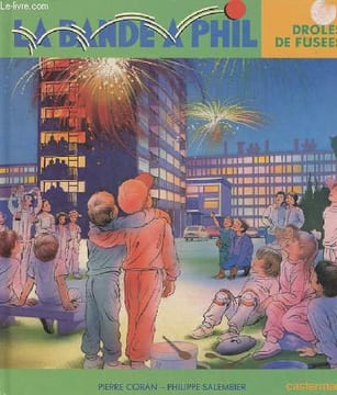 LA BANDE A PHIL - droles de fusées.. PIERRE CORAN / PHILIPPE SALEMBIER