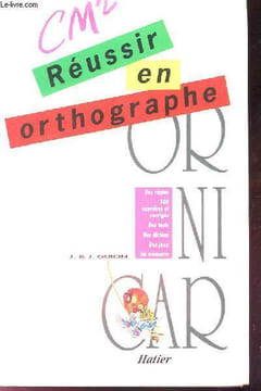 REUSSIR EN ORTHOGRAPHE CM2 - Ornicar. J&J GUION