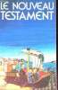 LE NOUVEAU TESTAMENT - LA SAINTE BIBLE. COLLECTIF