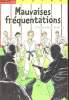MAUVAIS FREQUENTATION. YVES MARIE CLEMENT