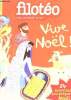 FLOTEO Dieu, le monde et toi ! Vive Noêl / 8-13 ans. COLLECTIF