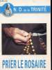 N.D. DE LA TRINITE numéro spécial - PRIER LE ROSAIRE. COLLECTIF