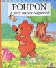 MON PETIT LIVRE : Poupon le petit ourson vagabond. COLLECTIF