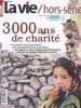 LA VIE hors série 3000 ans de charité. COLLECTIF