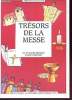 TRESORS DE LA MESSE - un livret pour participer et prier à la masse. COLLECTIF