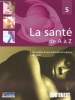 LA SANTE DE A à Z n°5 - les oreilles, le nez, la bouche, la gorge et les yeux. COLLECTIF