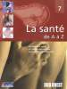 LA SANTE DE A à Z n°7 - les reins, la vessie, le système reproducteur et les troubles de la sexualitémaladies infectieuses. COLLECTIF