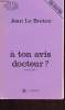 A TON AVIS DOCTEUR ? spécial police. JEAN LE BRETON