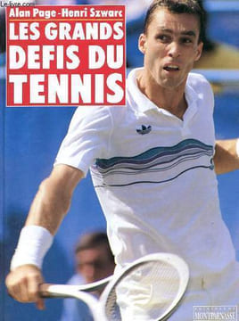 LES GRAND DEFIS DU TENNIS. ALAIN PAGE & HENRI SZWARC