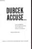 DUBCEK ACCUSE...(lettre du parlement, discours-réponse de Husak, lettre à Smrkovska, interview de Smrkovsky). COLLECTIF