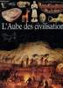 L'AUBE DES CIVILISATIONS. COLLECTIF