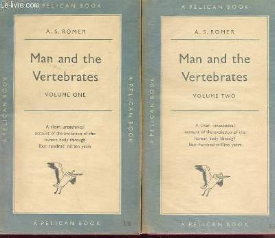 MAN AND THE VERTEBRATES vol 1et 2. A.S ROMER
